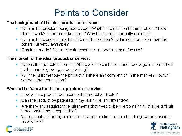 Points to Consider The background of the idea, product or service: § What is