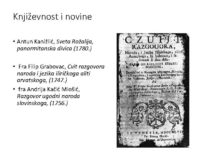 Književnost i novine • Antun Kanižlić, Sveta Rožalija, panormitanska divica (1780. ) • Fra