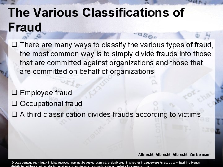 The Various Classifications of Fraud q There are many ways to classify the various