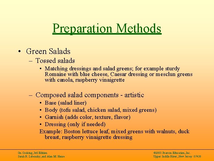 Preparation Methods • Green Salads – Tossed salads • Matching dressings and salad greens;
