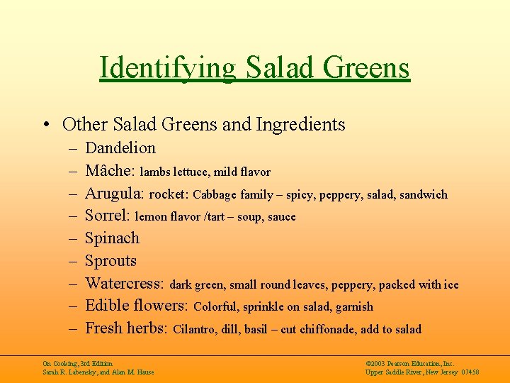 Identifying Salad Greens • Other Salad Greens and Ingredients – – – – –