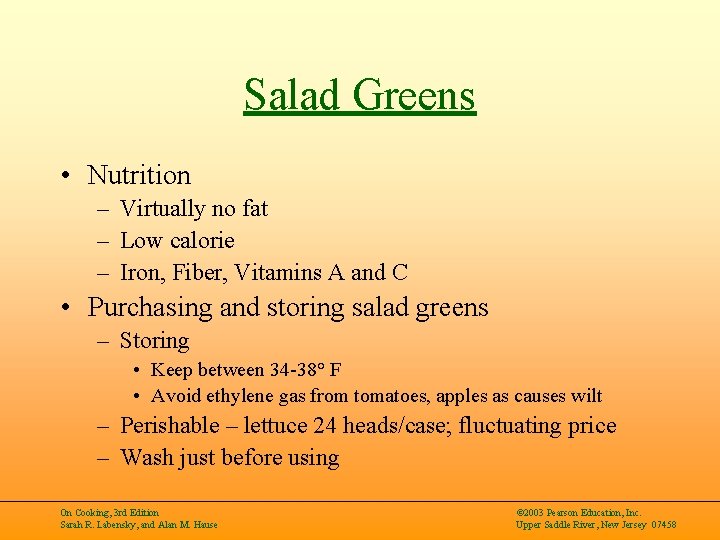 Salad Greens • Nutrition – Virtually no fat – Low calorie – Iron, Fiber,