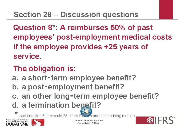 Section 28 – Discussion questions Question 8*: A reimburses 50% of past employees’ post-employment