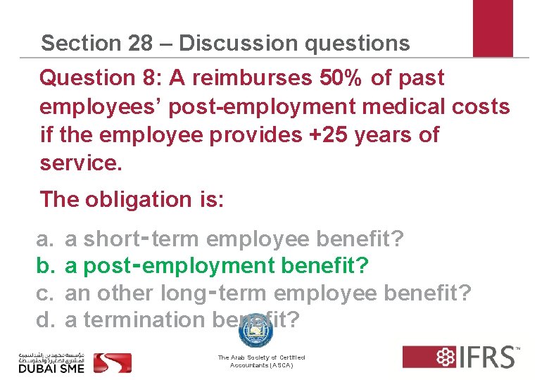 Section 28 – Discussion questions Question 8: A reimburses 50% of past employees’ post-employment