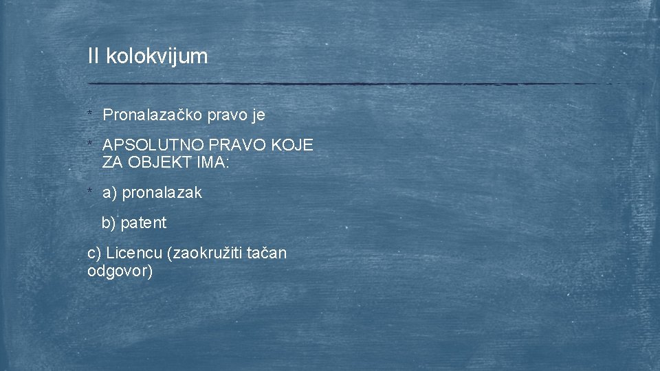 II kolokvijum * Pronalazačko pravo je * APSOLUTNO PRAVO KOJE ZA OBJEKT IMA: *