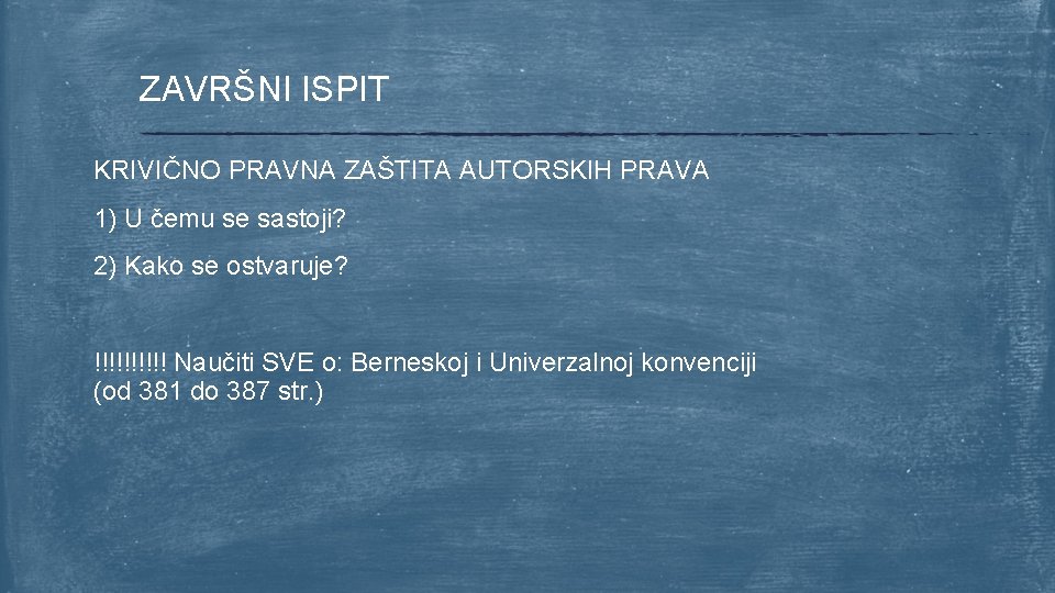 ZAVRŠNI ISPIT KRIVIČNO PRAVNA ZAŠTITA AUTORSKIH PRAVA 1) U čemu se sastoji? 2) Kako