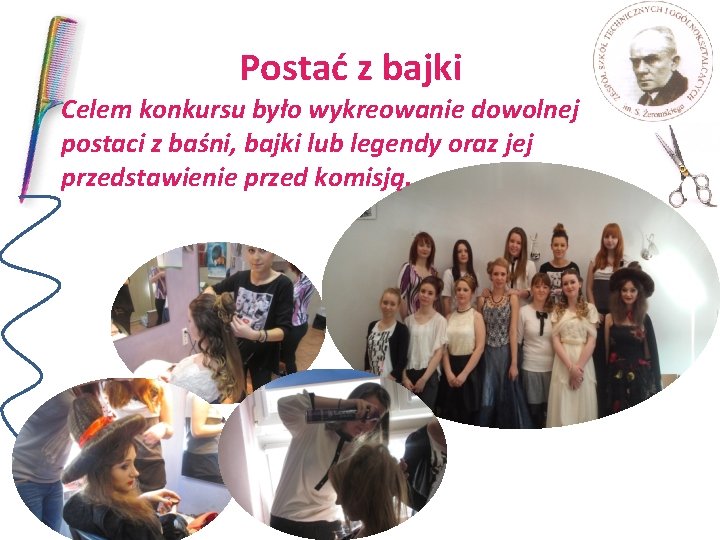 Postać z bajki Celem konkursu było wykreowanie dowolnej postaci z baśni, bajki lub legendy Postać z bajki Celem konkursu było wykreowanie dowolnej postaci z baśni, bajki lub legendy
