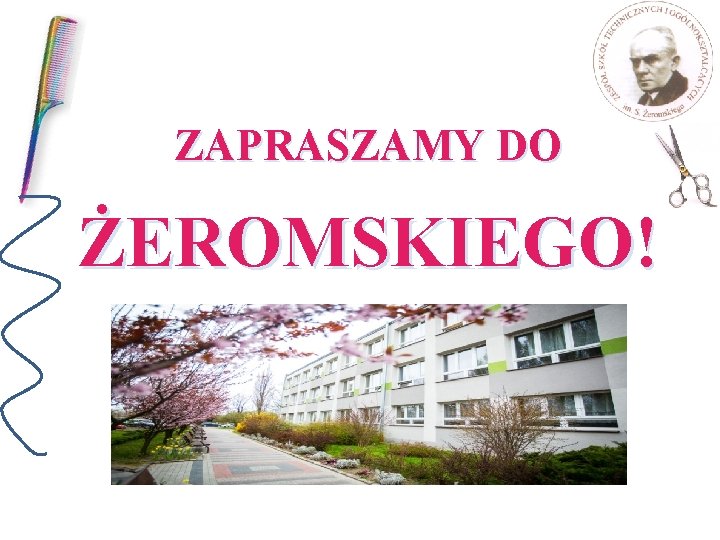 ZAPRASZAMY DO ŻEROMSKIEGO! ZAPRASZAMY DO ŻEROMSKIEGO!