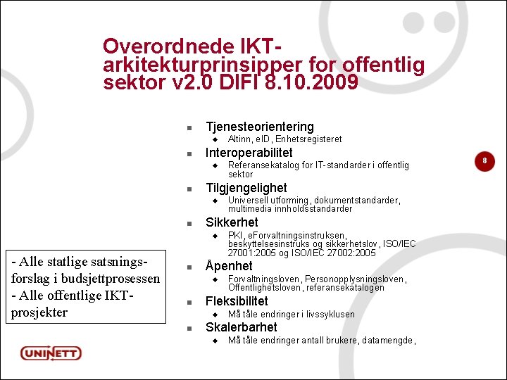 Overordnede IKTarkitekturprinsipper for offentlig sektor v 2. 0 DIFI 8. 10. 2009 n Tjenesteorientering