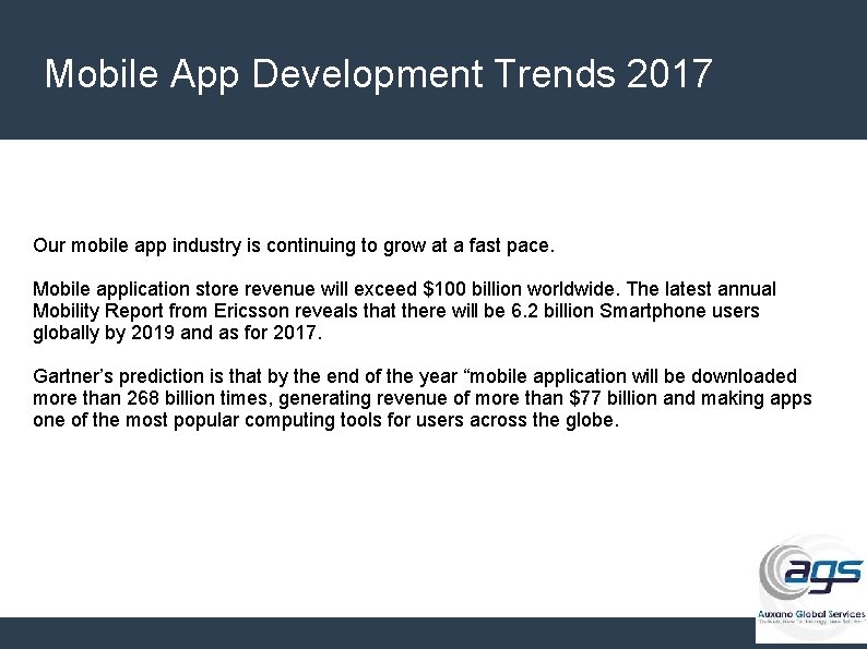 Mobile App Development Trends 2017 Our mobile app industry is continuing to grow at