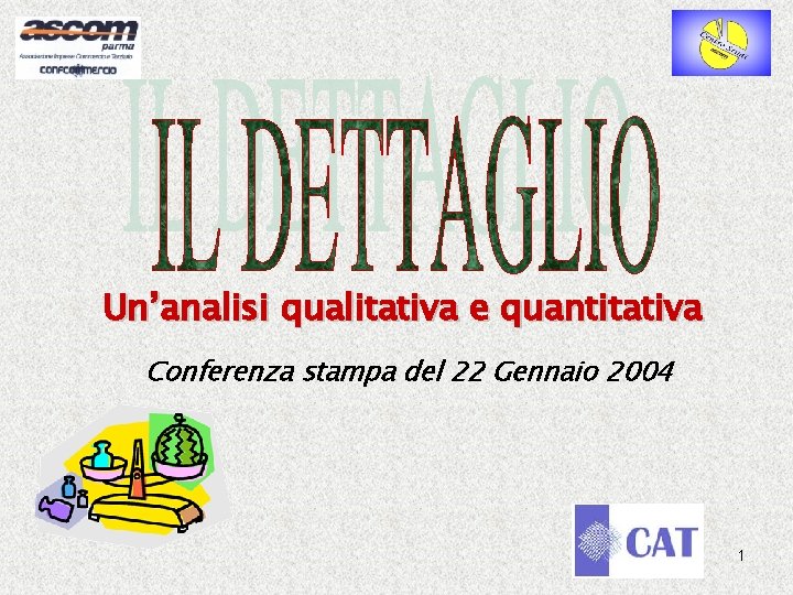 Un’analisi qualitativa e quantitativa Conferenza stampa del 22 Gennaio 2004 1 