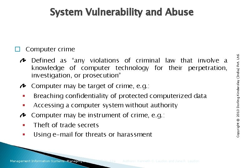 � Computer crime Defined as “any violations of criminal law that involve a knowledge