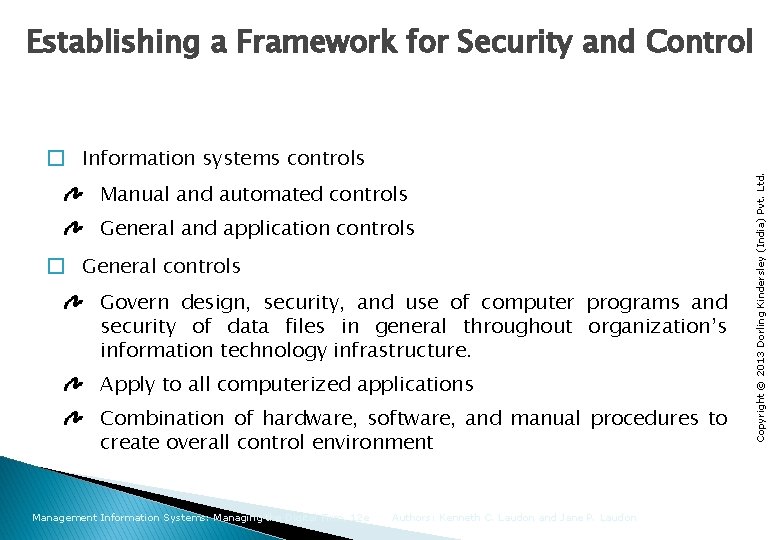 � Information systems controls Manual and automated controls General and application controls � General