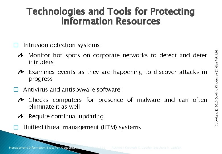 � Intrusion detection systems: Monitor hot spots on corporate networks to detect and deter