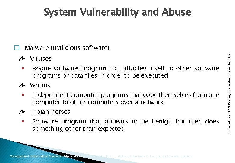 � Malware (malicious software) Viruses § Rogue software program that attaches itself to other