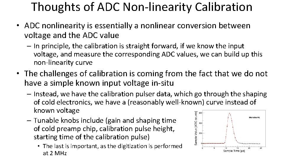Thoughts of ADC Non-linearity Calibration • ADC nonlinearity is essentially a nonlinear conversion between