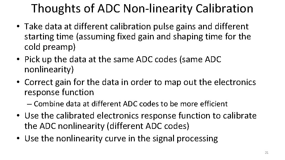 Thoughts of ADC Non-linearity Calibration • Take data at different calibration pulse gains and