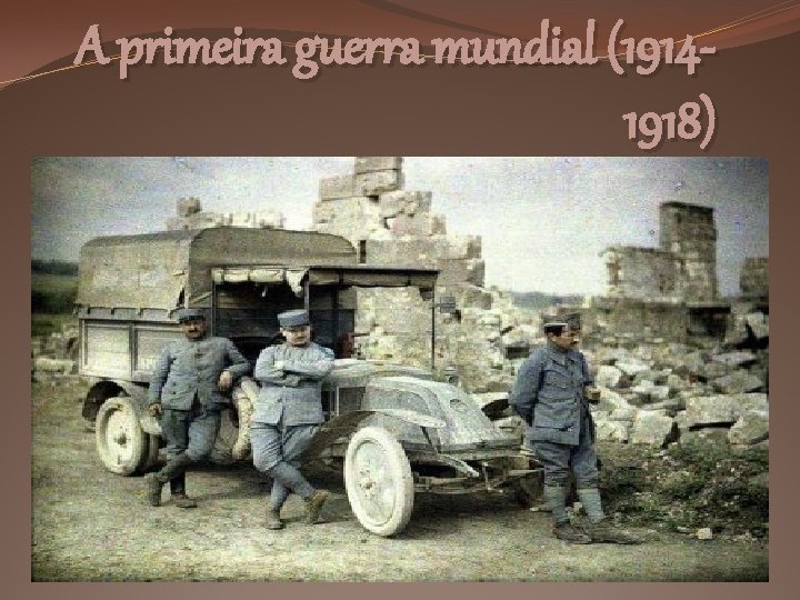 A primeira guerra mundial (19141918) 