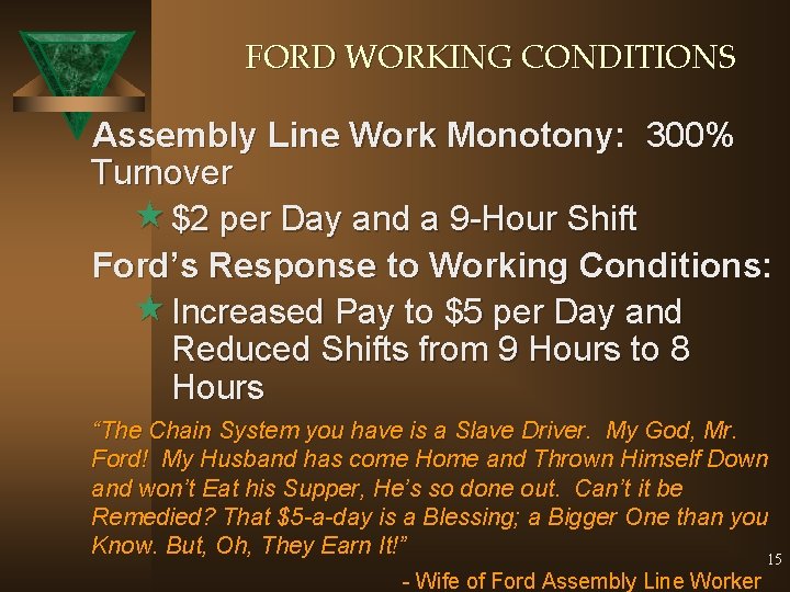 FORD WORKING CONDITIONS Assembly Line Work Monotony: 300% Turnover « $2 per Day and