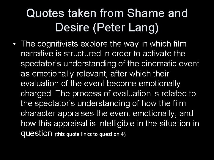 Quotes taken from Shame and Desire (Peter Lang) • The cognitivists explore the way