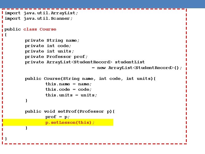 import java. util. Array. List; import java. util. Scanner; public class Course { private