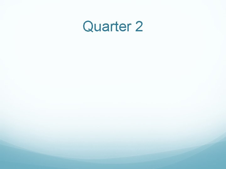 Quarter 2 