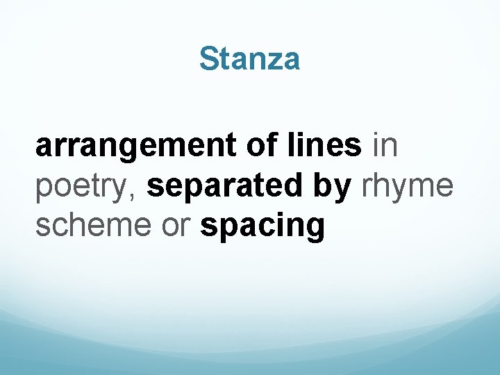 Stanza arrangement of lines in poetry, separated by rhyme scheme or spacing 