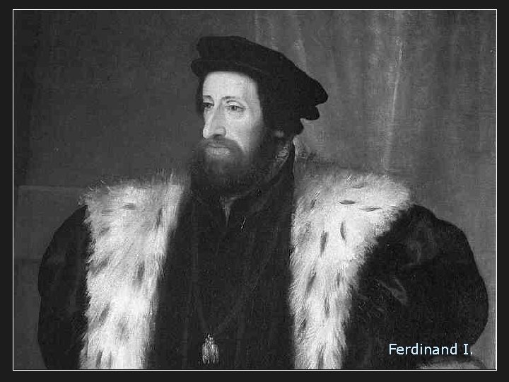 Ferdinand I. 