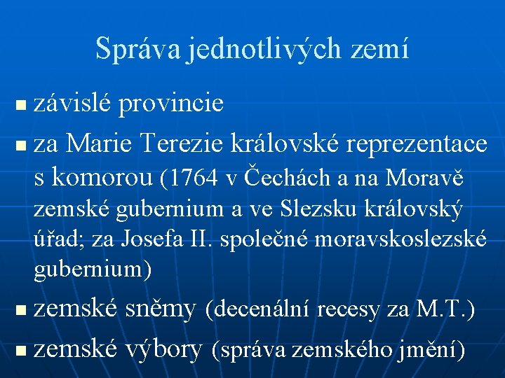 Správa jednotlivých zemí závislé provincie n za Marie Terezie královské reprezentace s komorou (1764