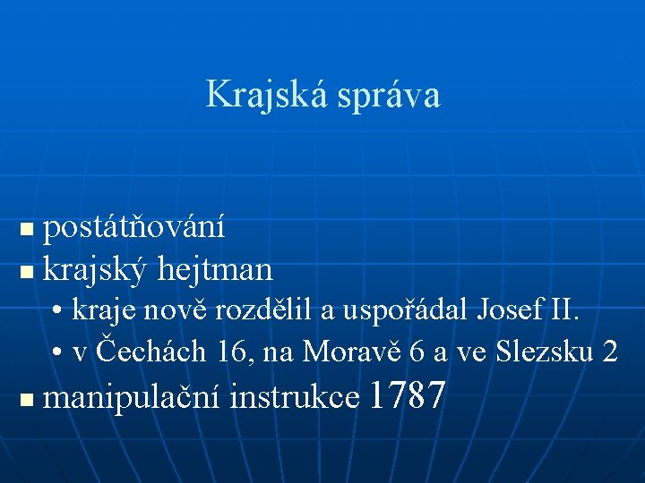 Krajská správa postátňování n krajský hejtman n • kraje nově rozdělil a uspořádal Josef