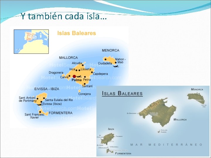 Y también cada isla… 