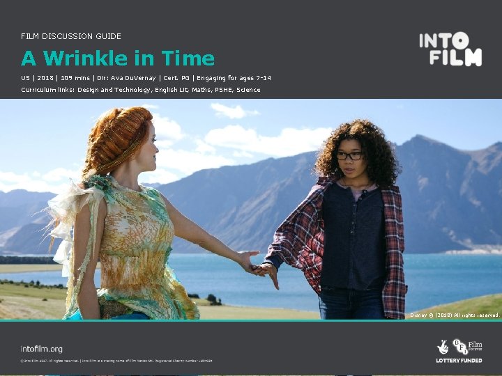 FILM DISCUSSION GUIDE A Wrinkle in Time US | 2018 | 109 mins |