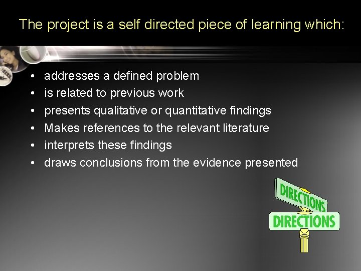 The project is a self directed piece of learning which: • • • addresses