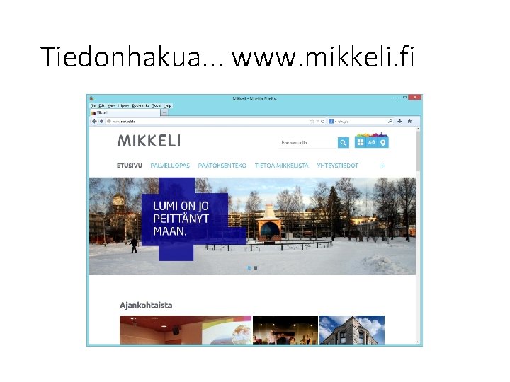 Tiedonhakua. . . www. mikkeli. fi 