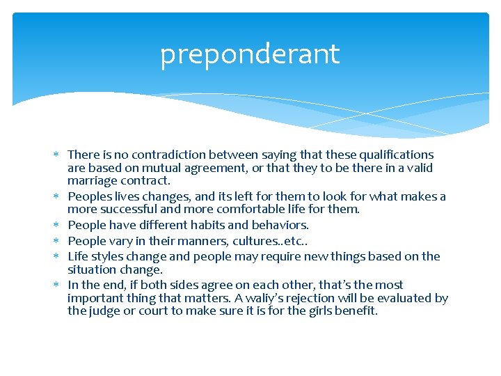 preponderant There is no contradiction between saying that these qualifications are based on mutual