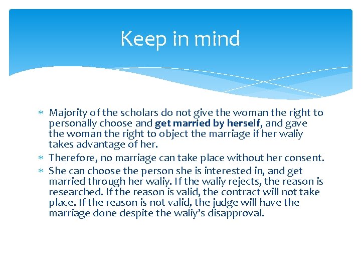 Keep in mind Majority of the scholars do not give the woman the right