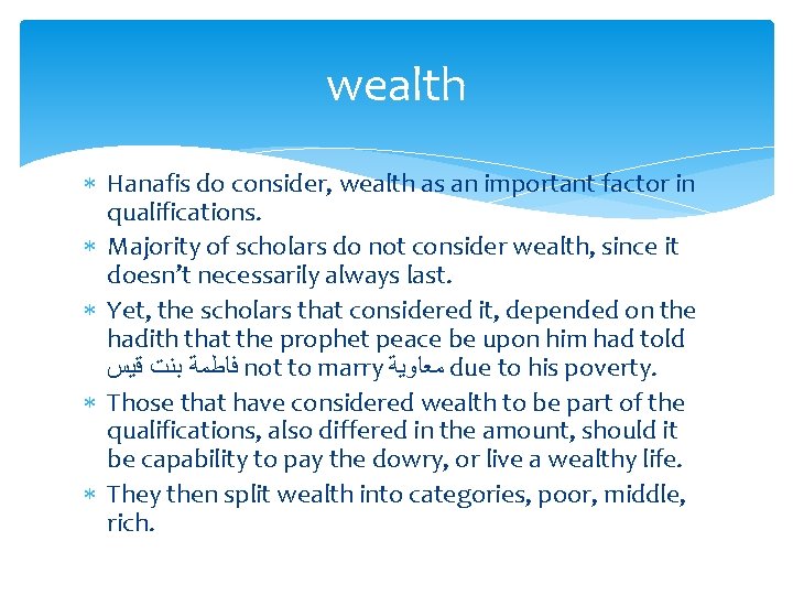 wealth Hanafis do consider, wealth as an important factor in qualifications. Majority of scholars