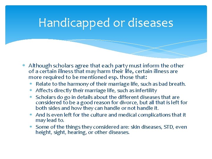 Handicapped or diseases Although scholars agree that each party must inform the other of