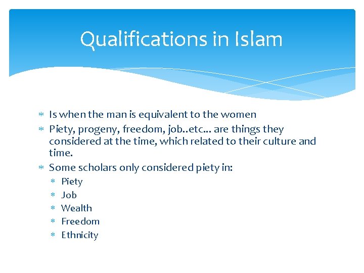 Qualifications in Islam Is when the man is equivalent to the women Piety, progeny,