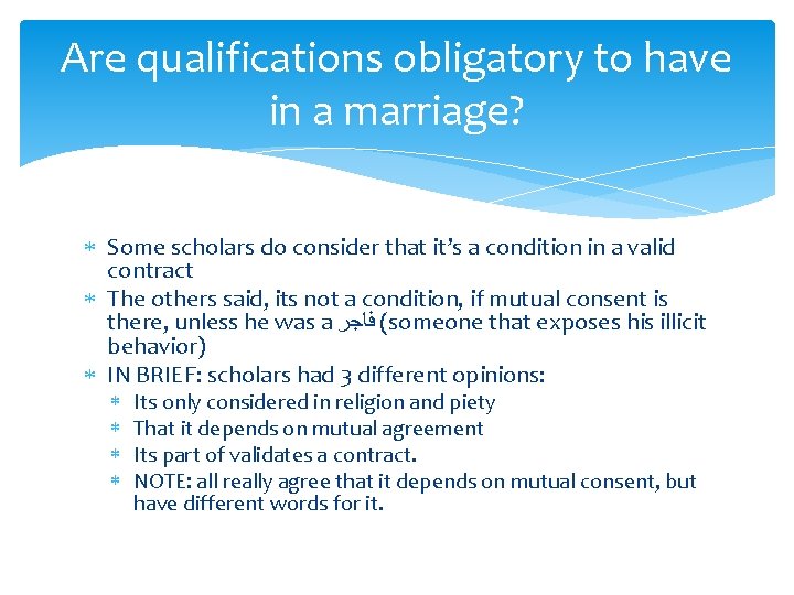 Are qualifications obligatory to have in a marriage? Some scholars do consider that it’s