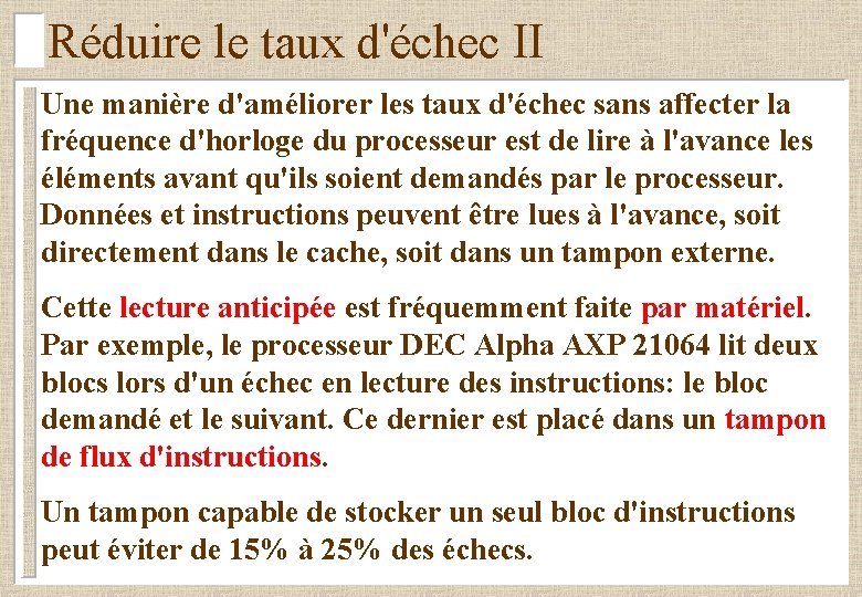 Réduire le taux d'échec II Une manière d'améliorer les taux d'échec sans affecter la