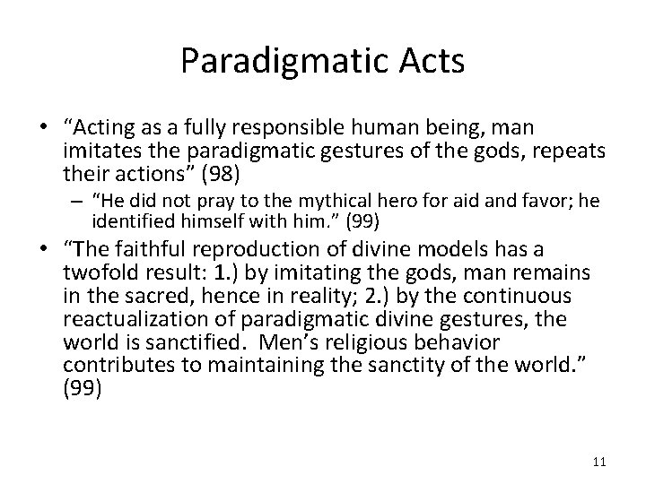 Paradigmatic Acts • “Acting as a fully responsible human being, man imitates the paradigmatic