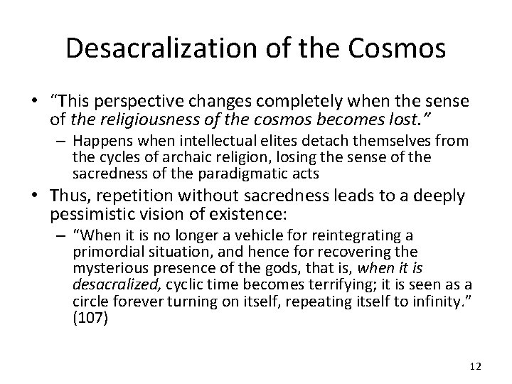 Desacralization of the Cosmos • “This perspective changes completely when the sense of the
