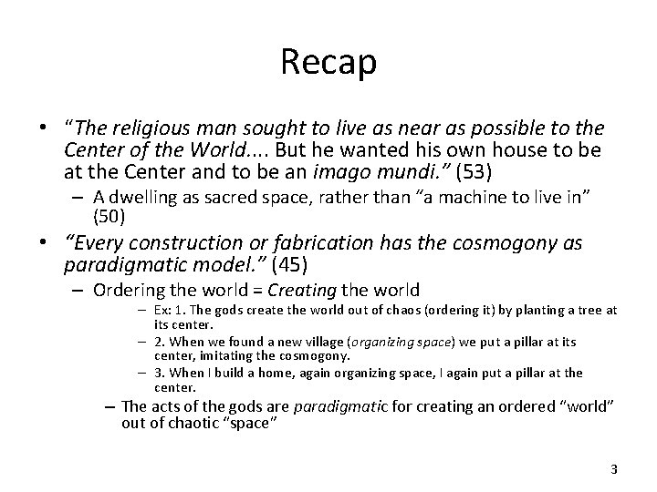 Recap • “The religious man sought to live as near as possible to the