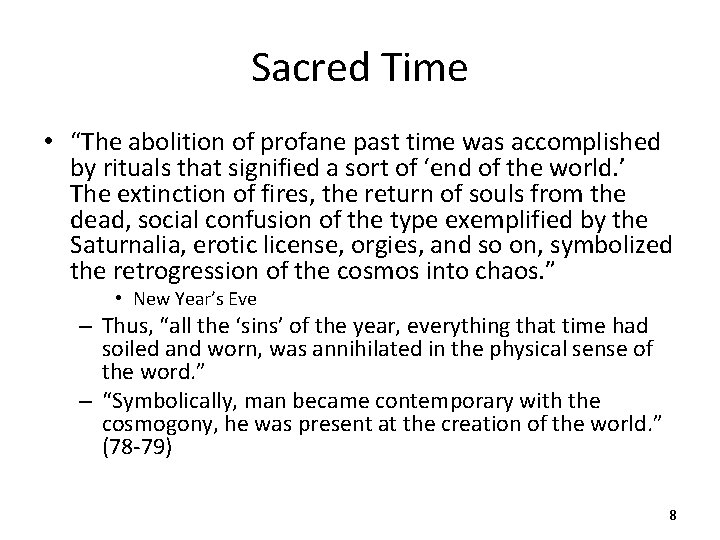 Sacred Time • “The abolition of profane past time was accomplished by rituals that