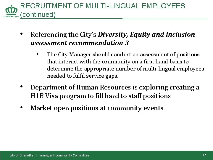 RECRUITMENT OF MULTI-LINGUAL EMPLOYEES (continued) • Referencing the City’s Diversity, Equity and Inclusion assessment