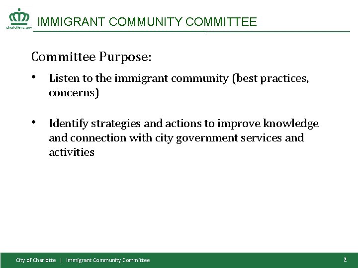 IMMIGRANT COMMUNITY COMMITTEE Committee Purpose: • Listen to the immigrant community (best practices, concerns)