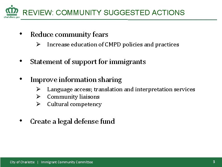 REVIEW: COMMUNITY SUGGESTED ACTIONS • Reduce community fears Ø Increase education of CMPD policies