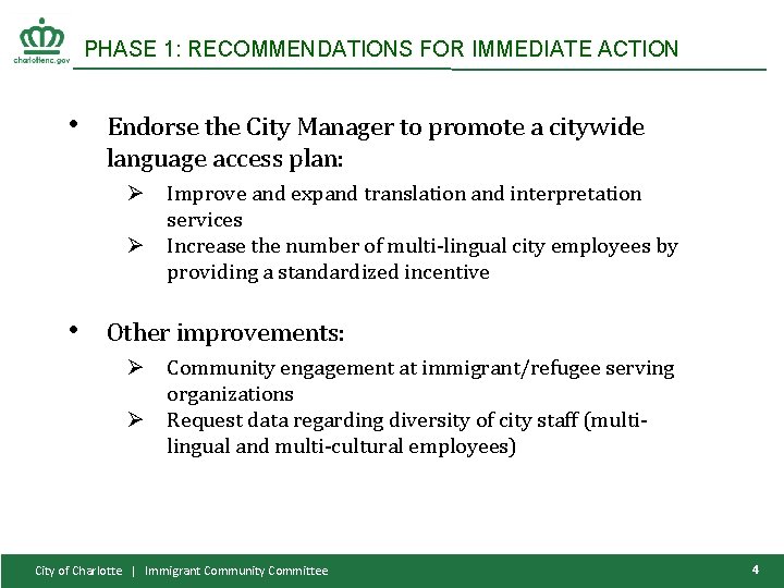 PHASE 1: RECOMMENDATIONS FOR IMMEDIATE ACTION • Endorse the City Manager to promote a