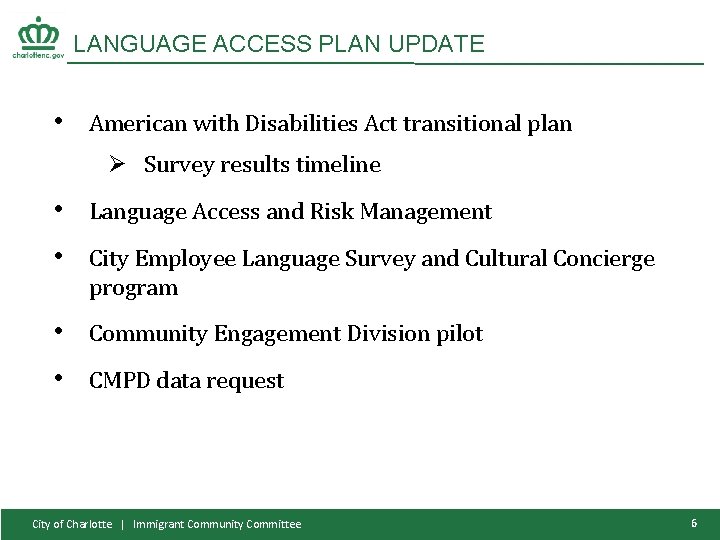 LANGUAGE ACCESS PLAN UPDATE • American with Disabilities Act transitional plan Ø Survey results